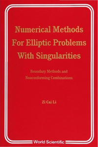 Numerical Methods for Elliptic Problems with Singularities: Boundary Mtds and Nonconforming Combinatn