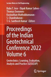 Proceedings of the Indian Geotechnical Conference 2022: Geotechnics: Learning, Evaluation, Analysis and Practice (Geoleap) (6)