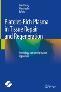 Platelet-Rich Plasma in Tissue Repair and Regeneration: Technology and Transformation Application