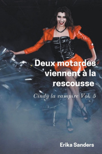 Deux Motardes Viennent a la Rescousse. Cindy la Vampire Vol. 5