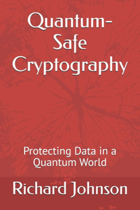 Quantum-Safe Cryptography
