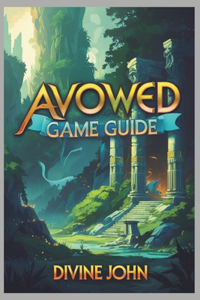 Avowed Game Guide
