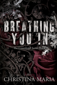 Breathing You In