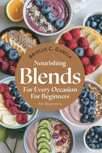 Nourishing Blends for Every Occasion for beginners