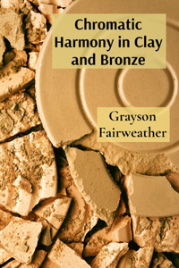 Chromatic Harmony in Clay and Bronze