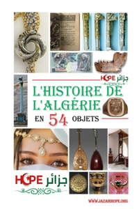 L'Histoire de l'Algerie En 54 Objets