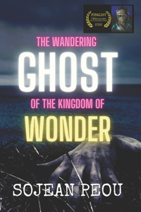 The Wandering Ghost of the Kingdom of Wonder