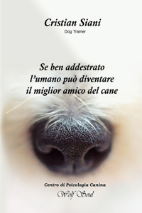 Se ben addestrato l'umano può diventare il miglior amico del cane