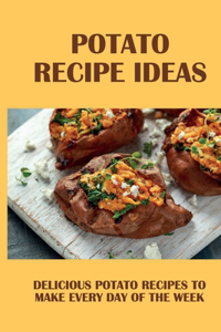 Potato Recipe Ideas