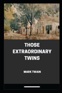 Those Extraordinary Twins Annotated