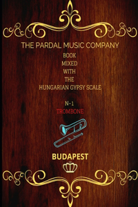 Book Mixed with the Hungarian Gypsy Scale N-1 Trombone