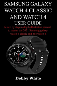 Samsung Galaxy watch 4 classic and watch 4 user guide