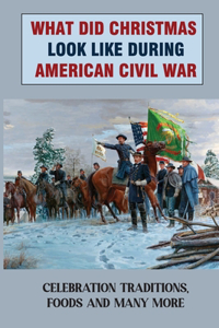 What Did Christmas Look Like During American Civil War