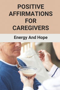 Positive Affirmations For Caregivers