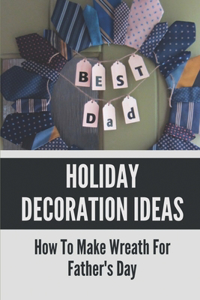 Holiday Decoration Ideas