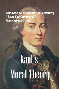 Kant's Moral Theory
