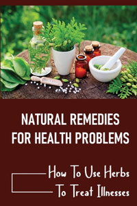 Natural Remedies For Health Problems