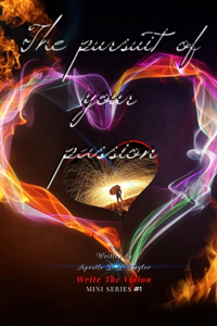 The Pursuit Of Your PASSION