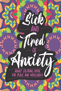 Sick and Tired of Anxiety