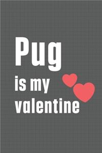 Pug is my valentine