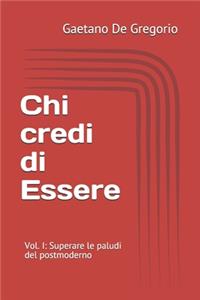 Chi credi di Essere