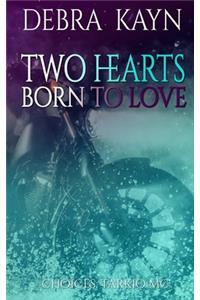 Two Hearts Born to Love