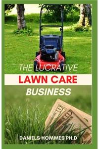 The Lucrative Lawn Care Business