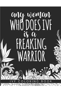 Any Woman Who Does IVF is a Freaking Warrior