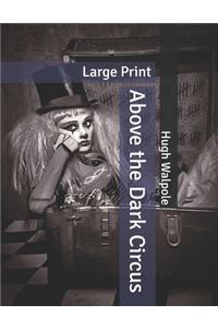 Above the Dark Circus