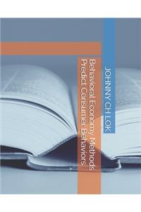 Behavioral Economy Methods Predict Consumer Behaviors