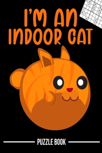 I'm an Indoor Cat Meow Sudoku Brain Challenge Puzzle Book