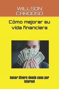 Cómo mejorar su vida financiera