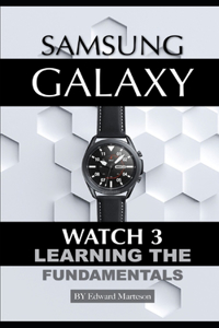 Samsung Galaxy Watch 3: Learning the Fundamentals