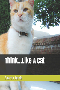 Think...Like A Cat
