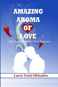 Amazing Aroma of Love