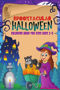 Spooktacular Halloween Coloring Book For Kids Ages 2-5