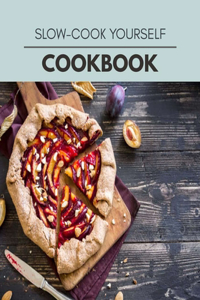 Slow-cook Yourself Cookbook