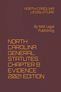 North Carolina General Statutes Chapter 8 Evidence 2021 Edition