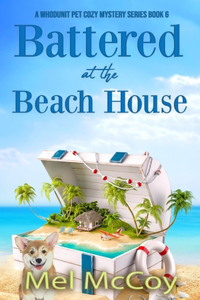 Battered at the Beach House (A Whodunit Pet Cozy Mystery Series Book 6)