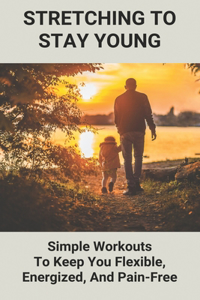 Stretching To Stay Young