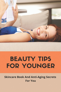 Beauty Tips For Younger