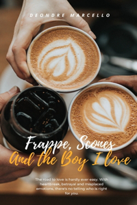 Frappe, Scones And The Boy I Love