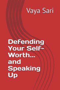 Defending Your Self-Worth and Speaking Up