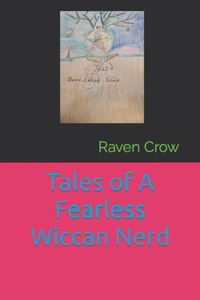 Tales of A Fearless Wiccan Nerd