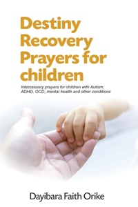 Destiny Recovery Prayers for children