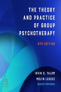 Theory and Practice of Group Psychotherapy