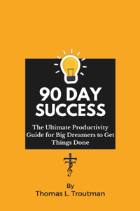 90 Day Success