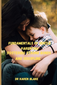 Fundamentals of Gentle parenting