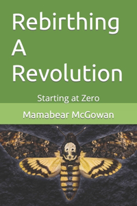 Rebirthing A Revolution