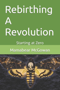 Rebirthing A Revolution